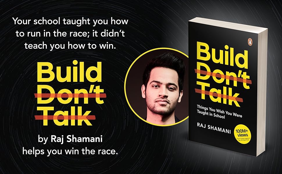 Build, Don't Talk: Things You Wish You Were Taught in School by Raj Shamani (Original Limited Edition)