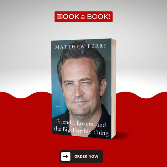 Friends, Lovers, and the Big Terrible Thing: A Memoir (Limited Edition)