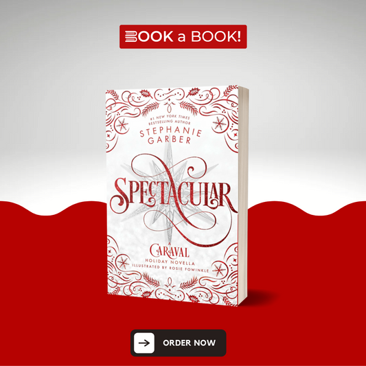 Spectacular by Stephanie Garber (Caraval Series)