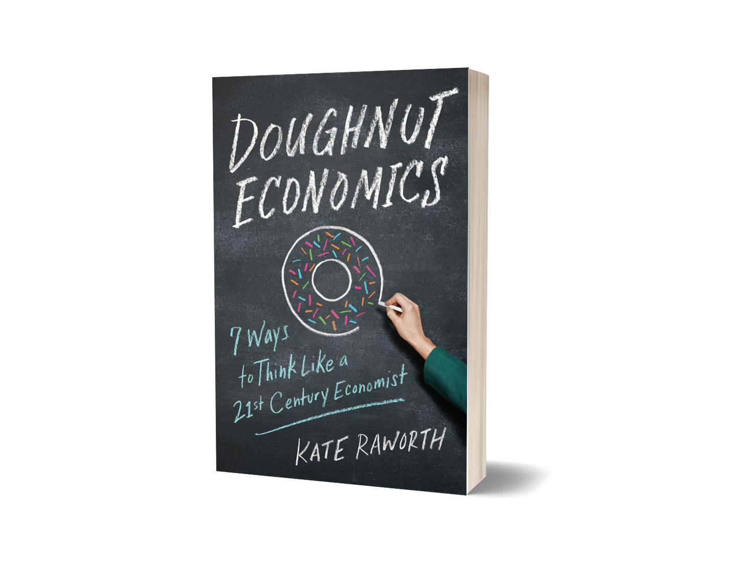 Doughnut Economics: Seven Ways to Think Like a 21st-Century Economist by Kate Raworth (Limited Edition)