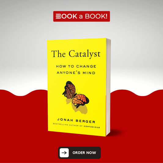 The Catalyst: How to Change Anyone's Mind by Jonah Berger (Original Imported Edition)