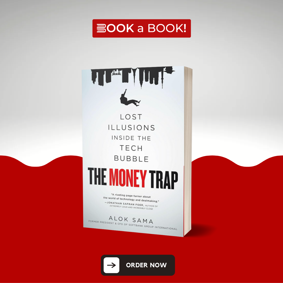The Money Trap: Lost Illusions Inside the Tech Bubble by Alok Sama (Limited Edition)