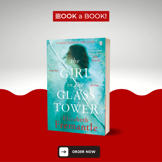 The Girl in the Glass Tower by Elizabeth Fremantle (Original Imported Edition)