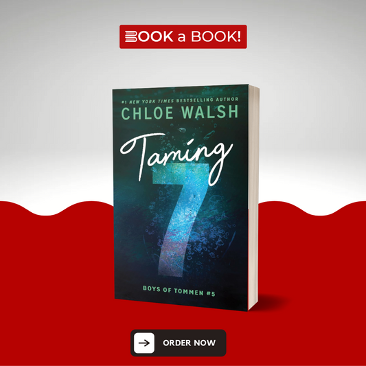 Taming 7 (Boys of Tommen Series) (Book 5) by Chloe Walsh (Limited Edition)