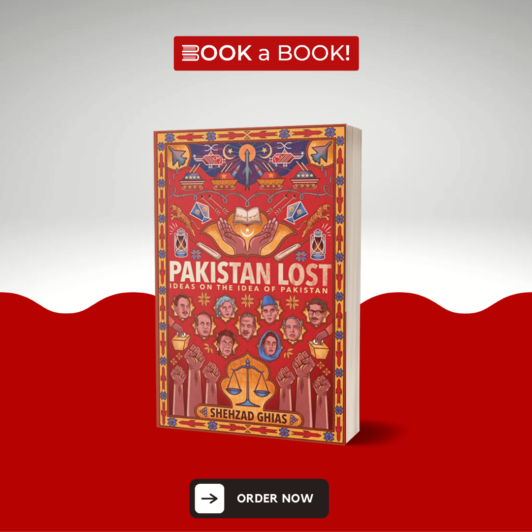 Pakistan Lost: Ideas on the Idea of Pakistan by Shehzad Ghias (Original Imported Edition)