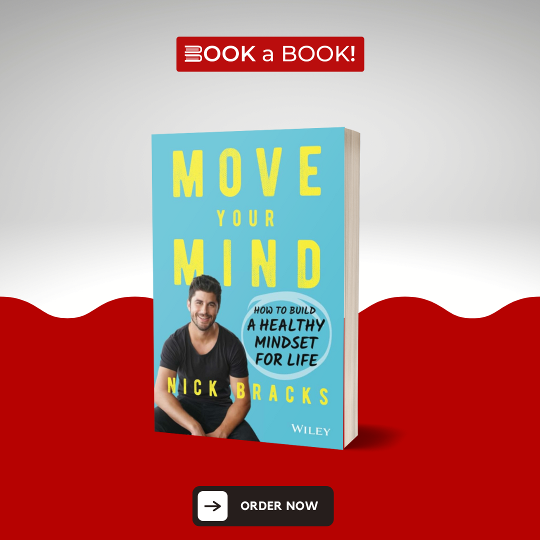 Move Your Mind: How to Build a Healthy Mindset for Life by Nick Bracks (Original) (Limited Edition)