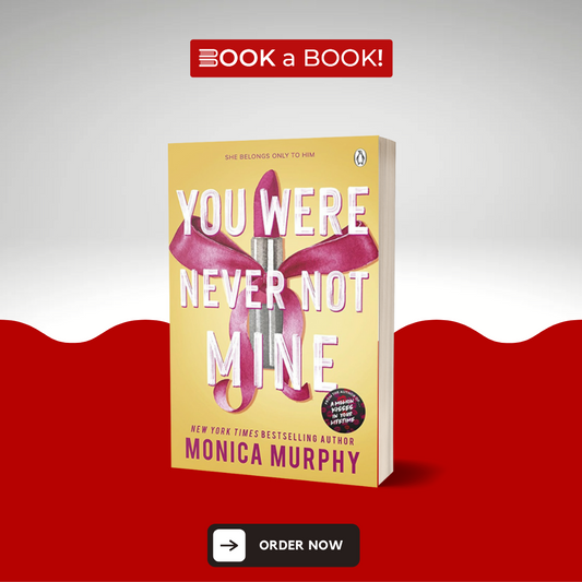 You Were Never Not Mine by Monica Murphy (Limited Edition)