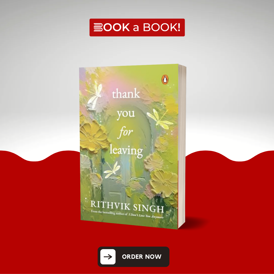 Thank You for Leaving by Rithvik Singh