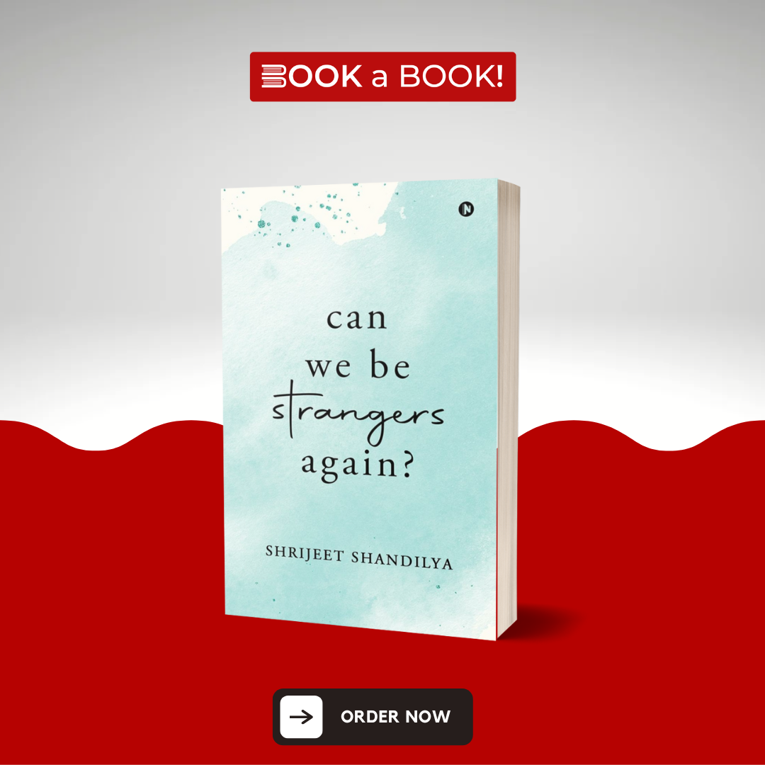 Can We Be Strangers Again? by Shrijeet Shandilya