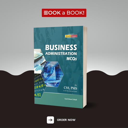 World Times - Business Administration (MCQ's) for CSS, PMS