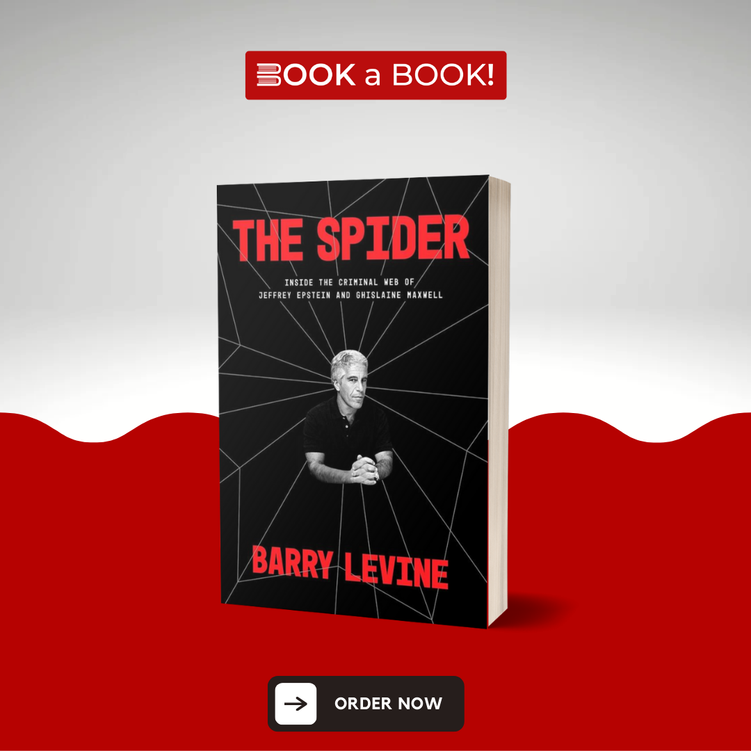 The Spider: Inside the Tangled Web of Jeffrey Epstein and Ghislaine Maxwell by Barry Levine (Limited Edition)