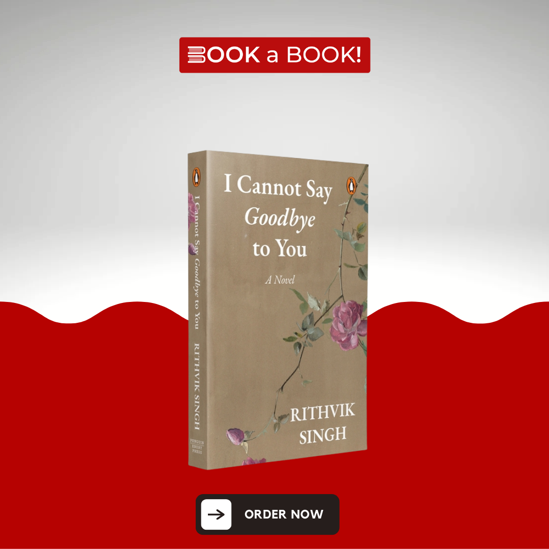 I Cannot Say Goodbye to You by Rithvik Singh