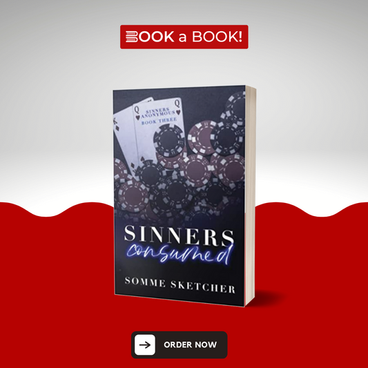 Sinners Consumed (Sinners Anonymous Book 3 of 3) by Somme Sketcher (Limited Edition)