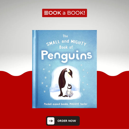 The Small and Mighty Book of Penguins: Pocket-sized books, MASSIVE facts! (Original Imported) (Hardcover Coloured Edition)