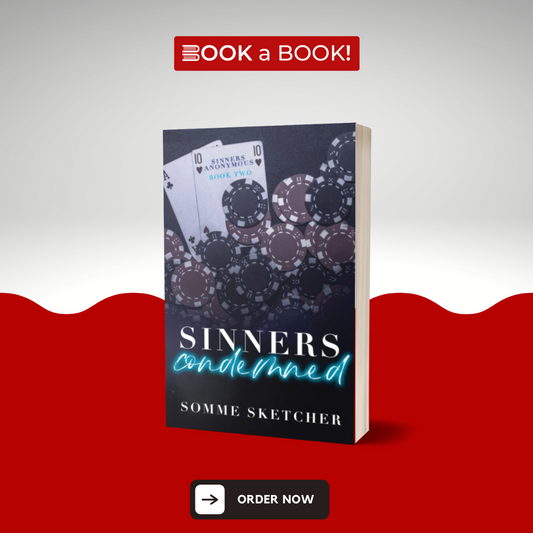 Sinners Condemned (Sinners Anonymous Book 2 of 3) by Somme Sketcher (Limited Edition)
