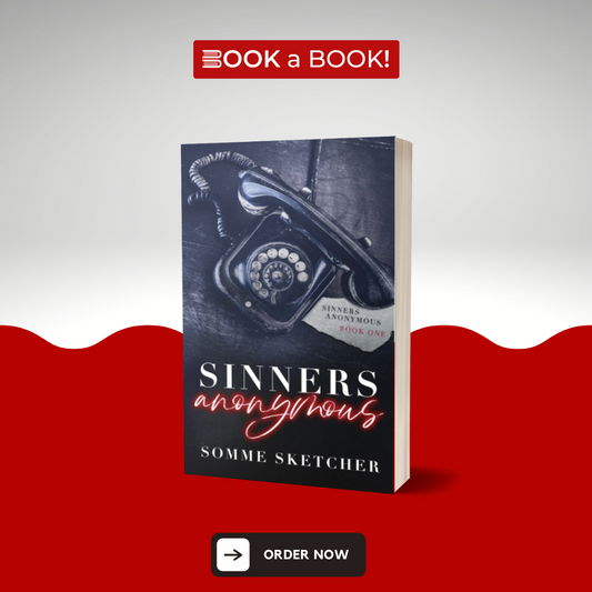 Sinners Anonymous (Sinners Anonymous Book 1 of 3) by Somme Sketcher (Limited Edition)
