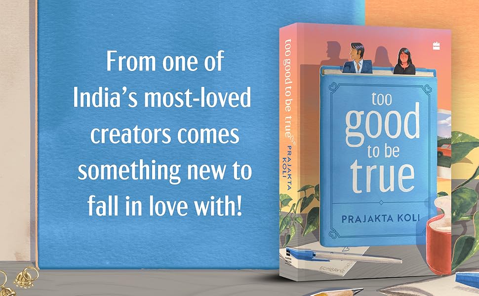 Too Good To Be True by Prajakta Koli