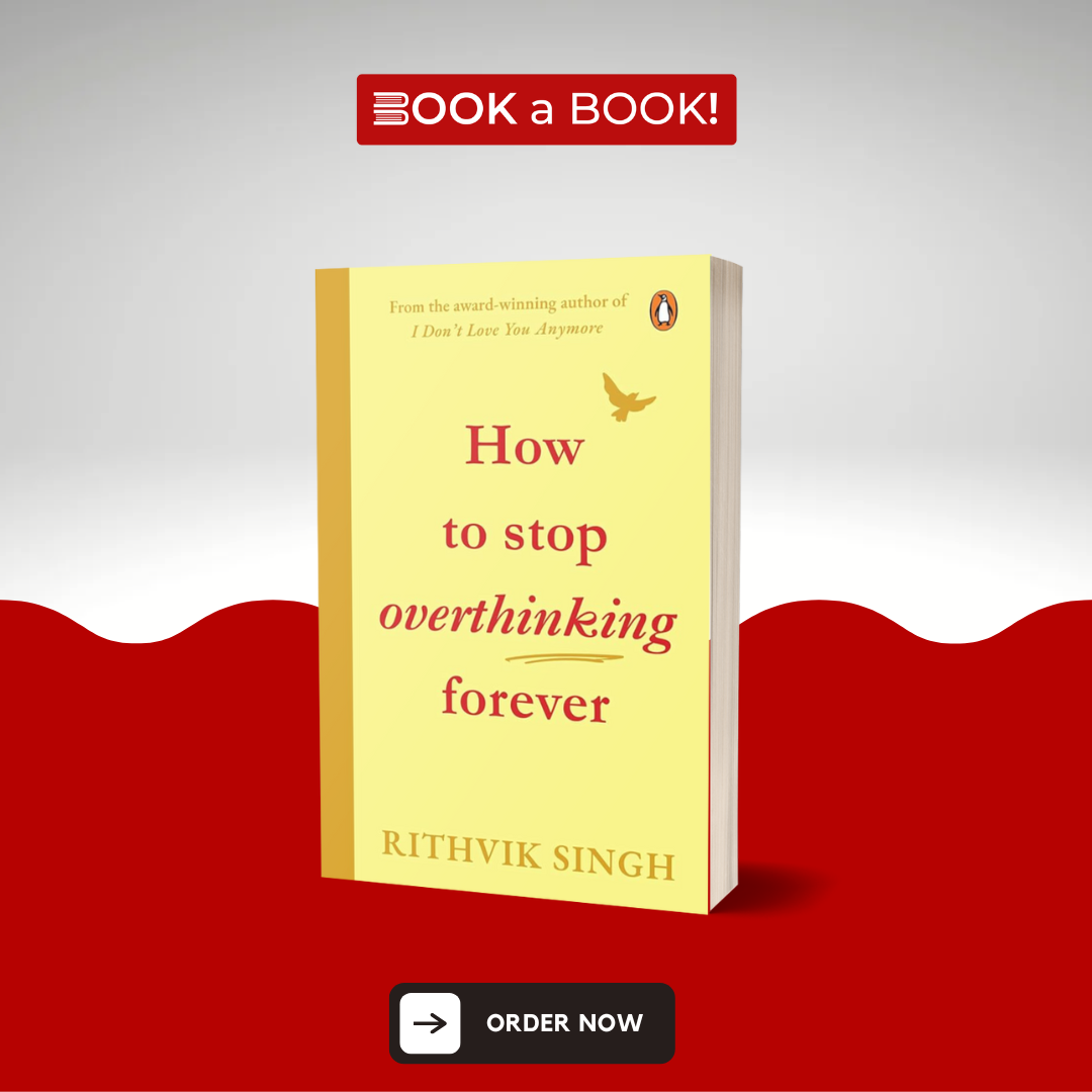 How To Stop Overthinking Forever by Rithvik Singh