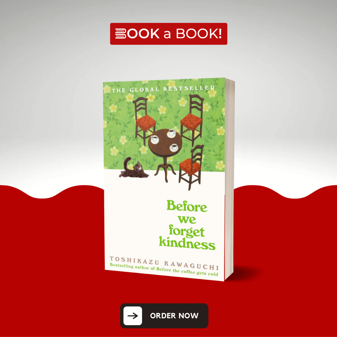 Before We Forget Kindness: A Novel (Before the Coffee Gets Cold Series, 5) by Toshikazu Kawaguchi (Limited Edition)