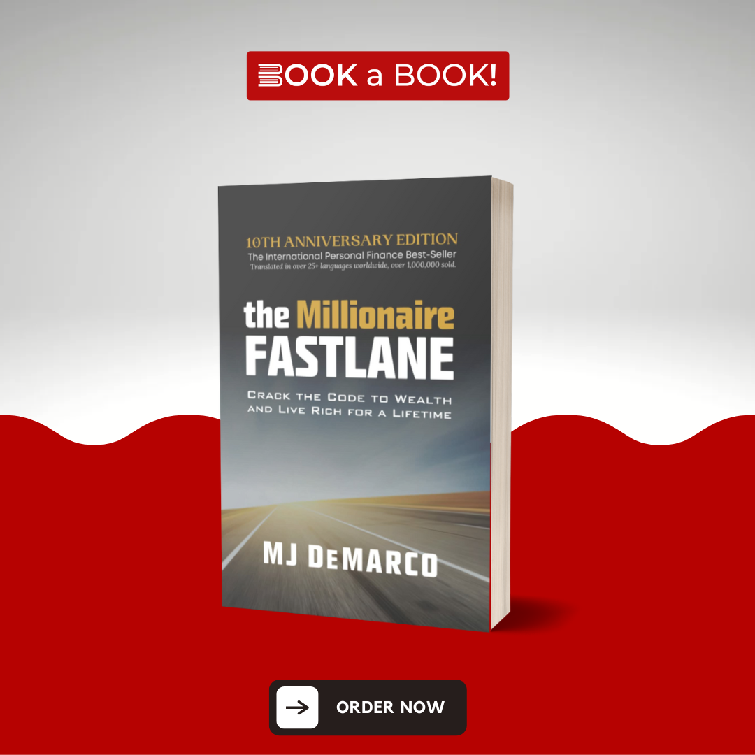 The Millionaire Fastlane: Crack the Code to Wealth and Live Rich for a Lifetime by M J DeMarco