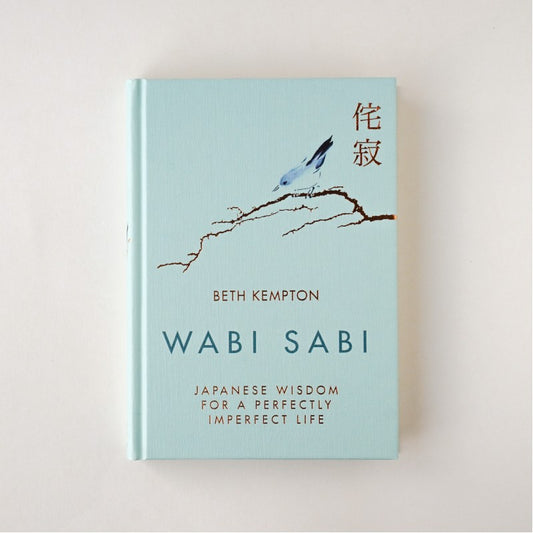 Wabi Sabi: Japanese Wisdom for a Perfectly Imperfect Life by Beth Kempton (Original Imported Hardcover)