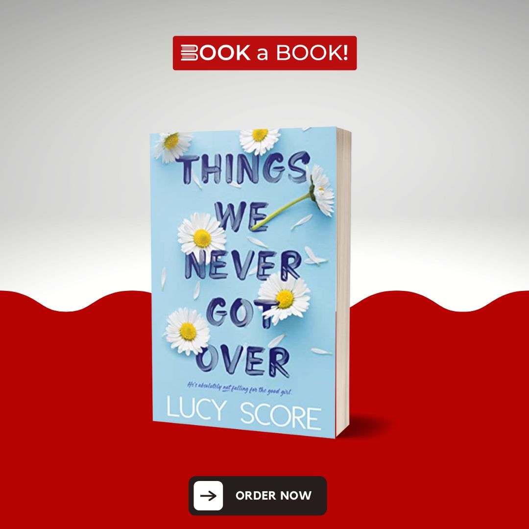 Things We Never Got Over by Lucy Score