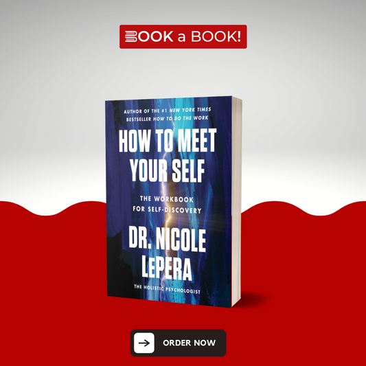 How to Meet Your Self: The Workbook for Self-Discovery by Dr. Nicole LePera