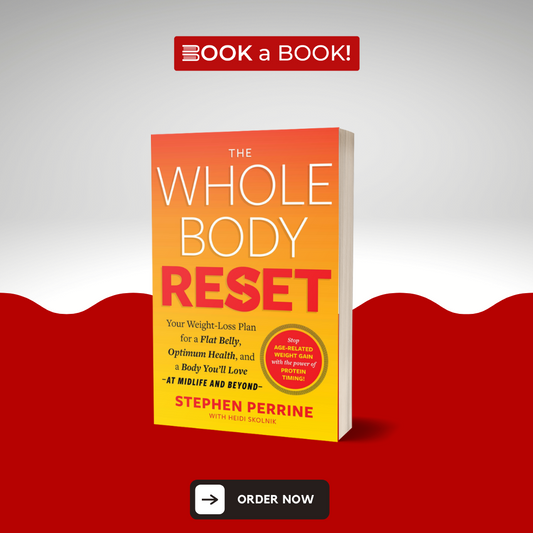 The Whole Body Reset: Your Weight-Loss Plan for a Flat Belly, Optimum Health & a Body You'll Love at Midlife and Beyond by Stephen Perrine (Limited Edition)