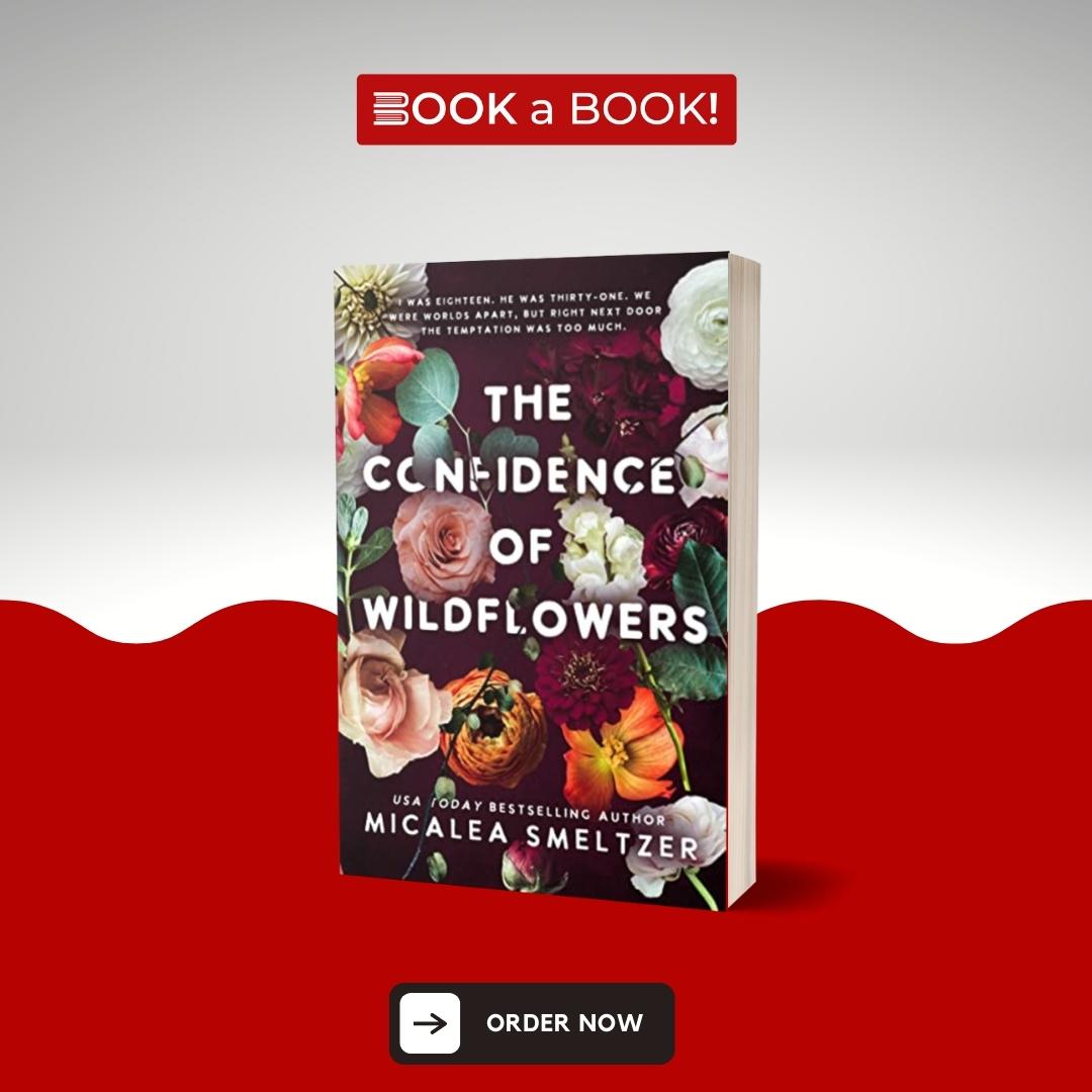 The Confidence of Wildflowers by Micalea Smeltzer (Book 1 of 2: Wildflower Duet Series) (Limited Edition)