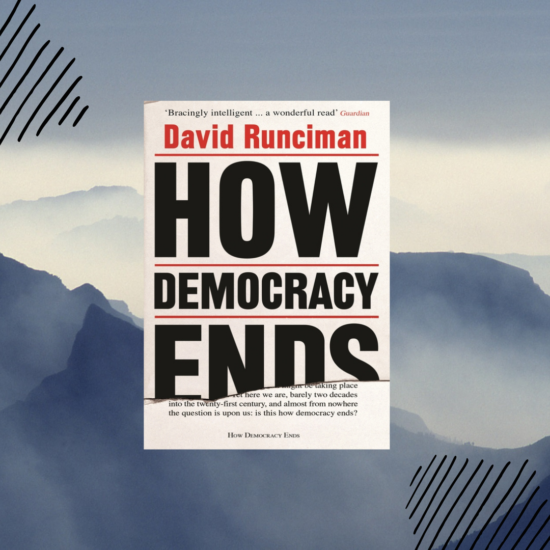 How Democracy Ends by David Runciman - Book A Book
