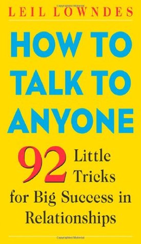 How To Talk to Anyone by Leil Lowndes