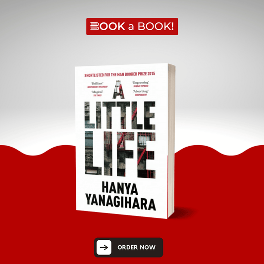 A Little Life by Hanya Yanagihara