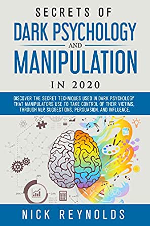 Secrets of Dark Psychology and Manipulation in 2020 by Nick Reynolds