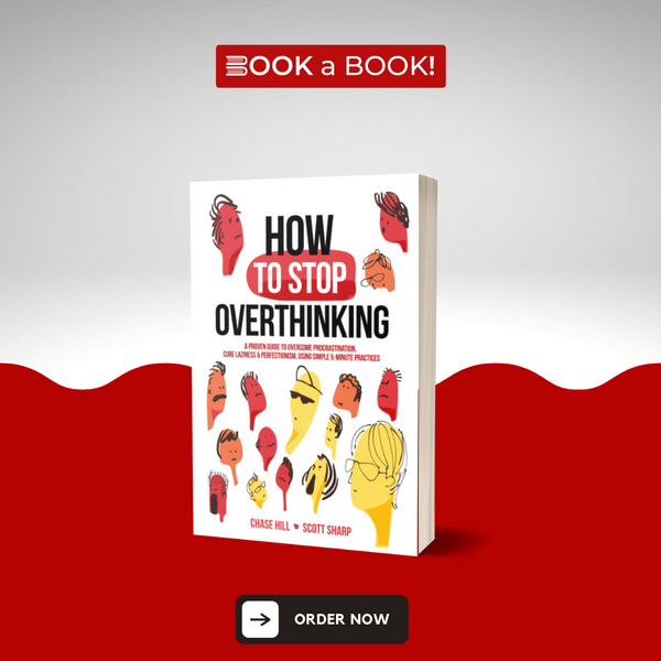 how-to-stop-overthinking-by-chase-hill