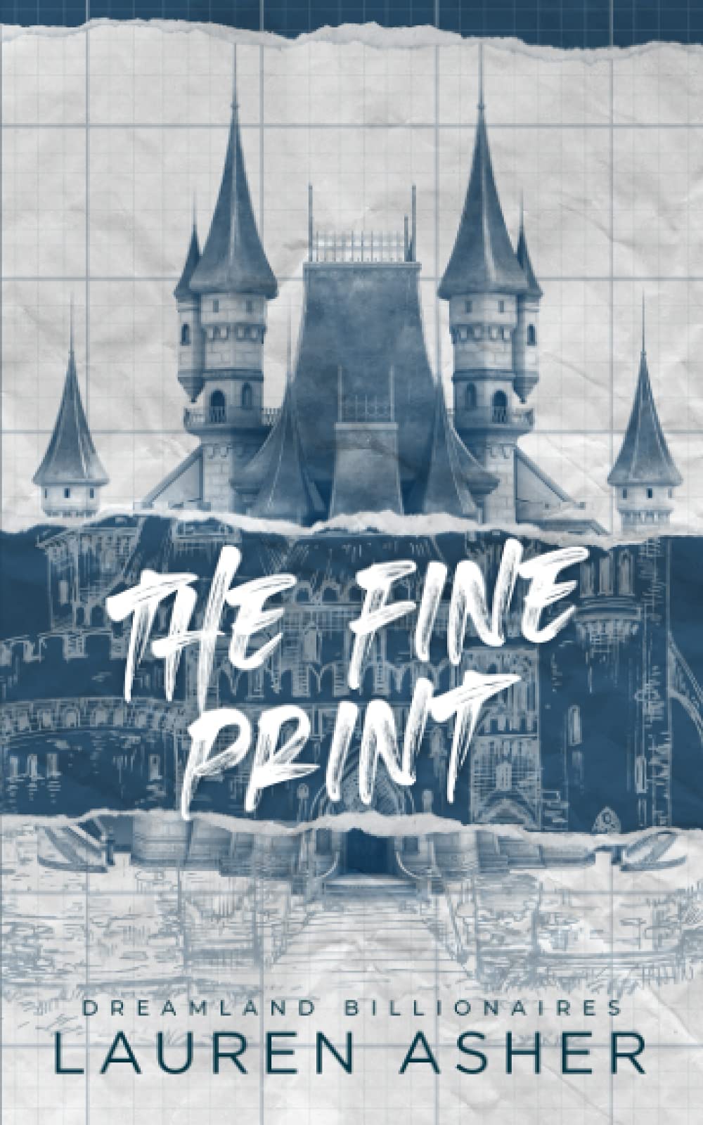 The Fine Print Book by Lauren Asher (Dreamland Billionaires Series) (Book 1 of 3)