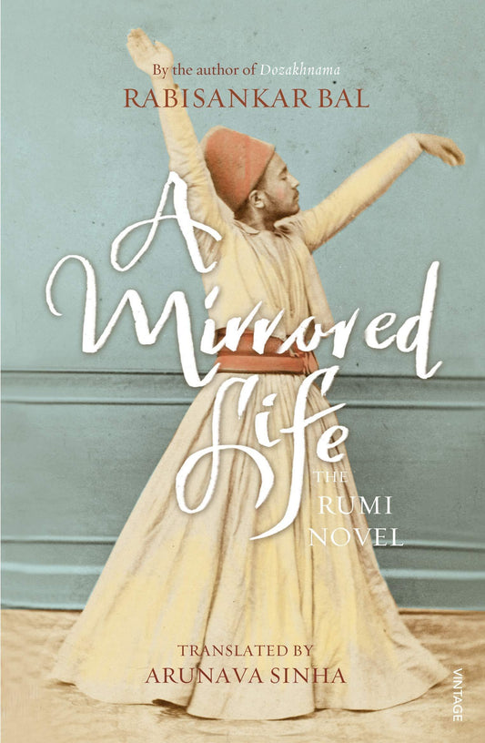 A Mirrored Life (The Rumi) by Rabisankar Bal - Book A Book
