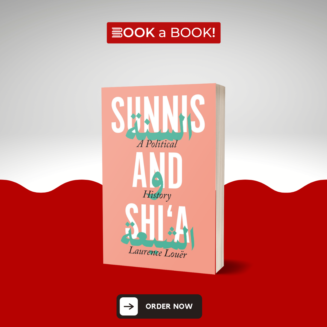 Sunnis and Shi'a: A Political History by Laurence Louër (Limited Edition)