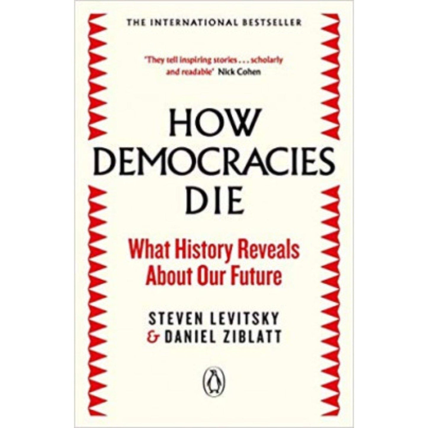 How Democracies Die: What History Reveals About Our Future
by Steven Levitsky & Daniel Ziblatt - Book A Book