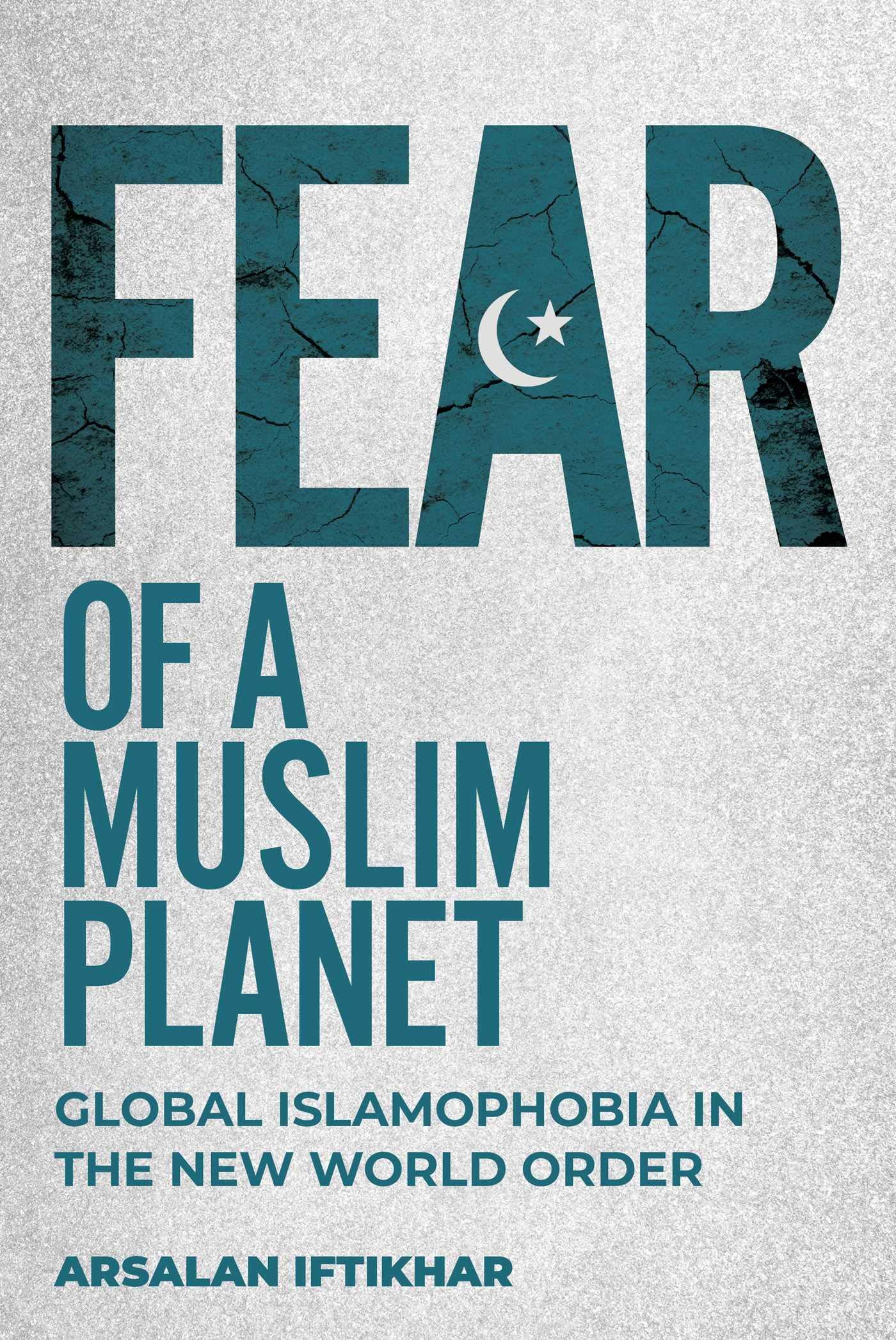 Fear of a Muslim Planet: Global Islamophobia in the New World Order (Limited Edition)