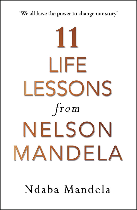11 Life Lessons from Nelson Mandela by Ndaba Mandela - Book A Book