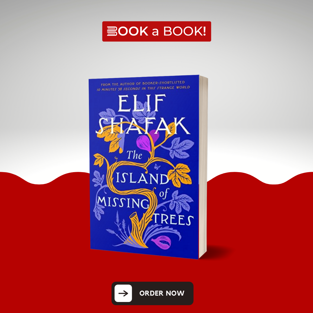 The Island of Missing Trees by Elif Shafak (Limited Edition)