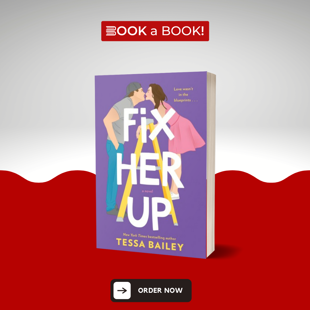 Fix Her Up: A Novel by Tessa Bailey (Limited Edition)