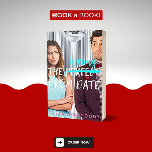 The Wrong Prom Date (The Wrong Match) by Alexandra Moody (Limited Edition)