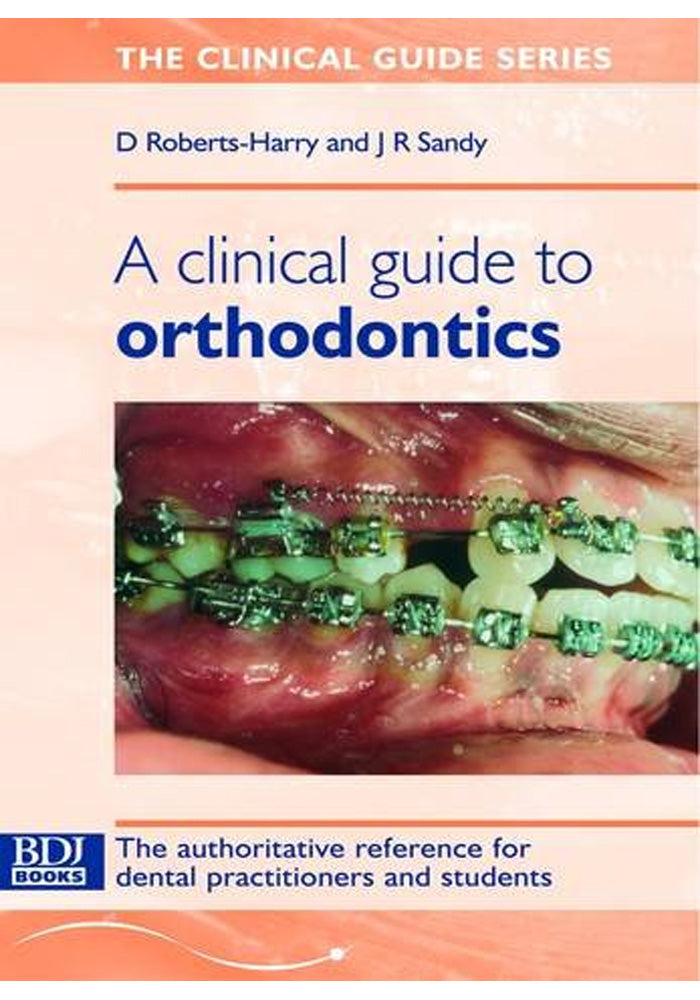 A Clinical Guide To Orthodontics