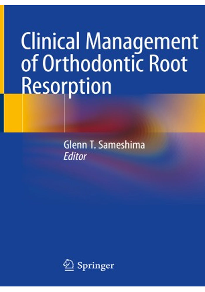 Clinical Management of Orthodontic Root Resorption
