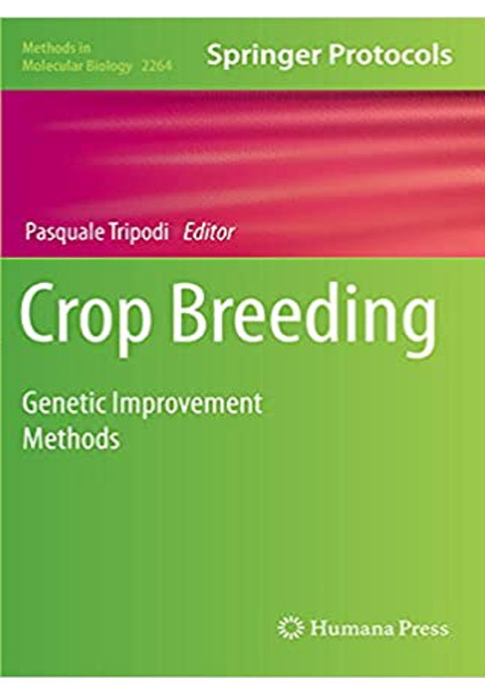 Crop Breeding: Genetic Improvement Methods (Methods in Molecular Biology, 2264) 1st ed. 2021 Edition