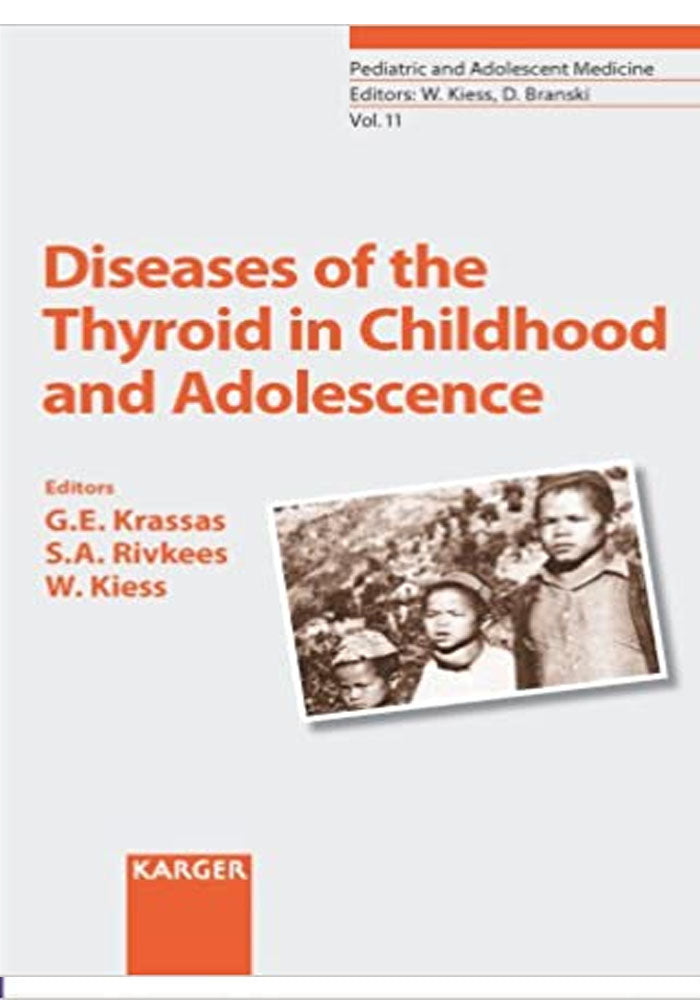 Diseases of the Thyroid in Childhood and Adolescence (Pediatric and Adolescent Medicine, Vol. 11) 1st Edition