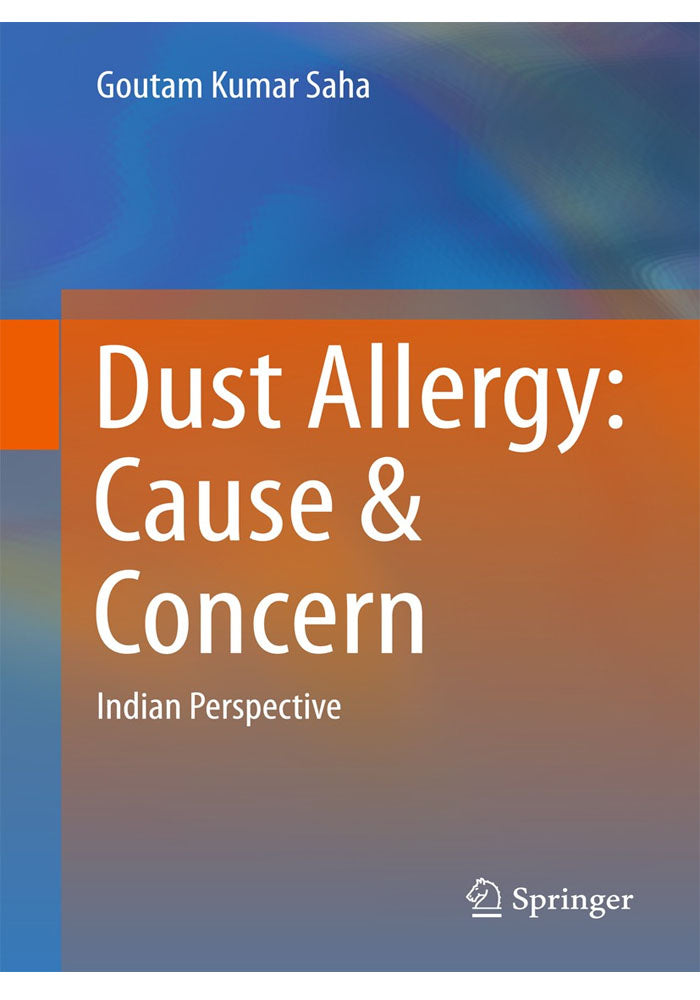 Dust Allergy: Cause & Concern: Indian Perspective 1st ed. 2016 Edition, Kindle Edition