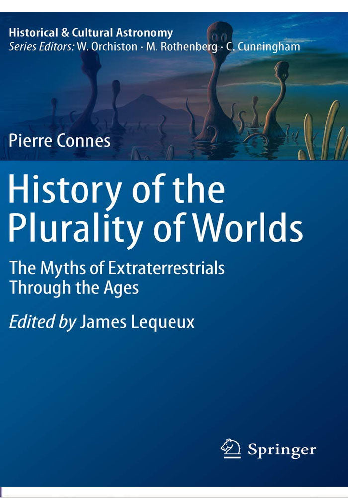 History of the Plurality of Worlds: The Myths of Extraterrestrials Through the Ages (Historical & Cultural Astronomy) 1st ed. 2020 Edition