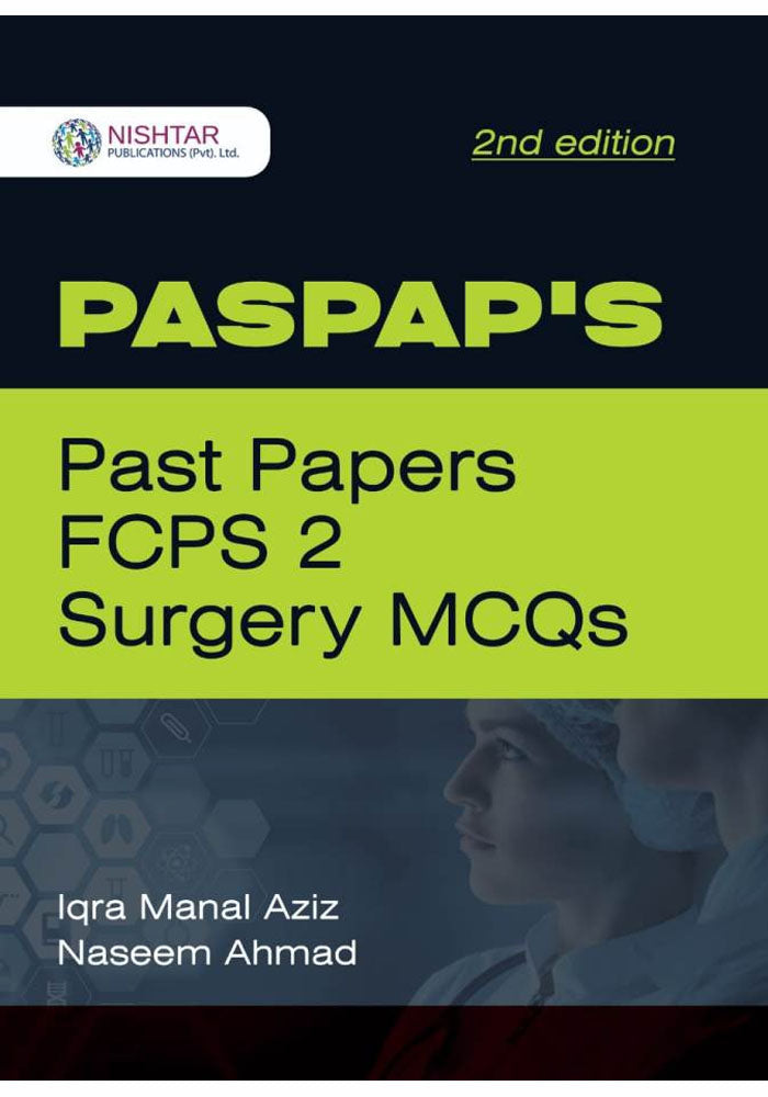 PASPAP’S PAST PAPERS FCPS 2 SURGERY MCQS 2ND EDITION